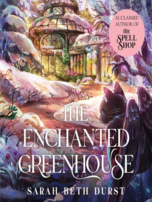 Title details for The Enchanted Greenhouse by Sarah Beth Durst - Wait list